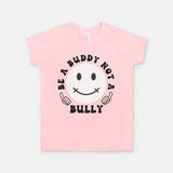 Be A Buddy Not A Bully graphic design pink Tee